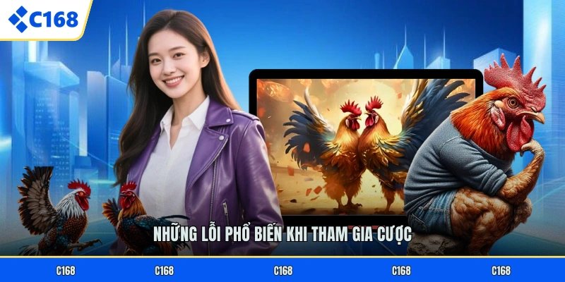 Những lỗi phổ biến khi tham gia cược