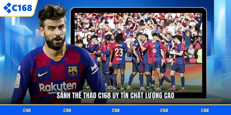Sảnh thể thao C168 uy tín chất lượng cao